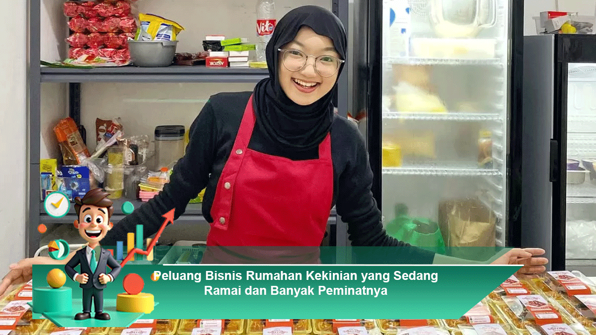 Peluang Bisnis Rumahan Kekinian yang Sedang Ramai dan Banyak Peminatnya