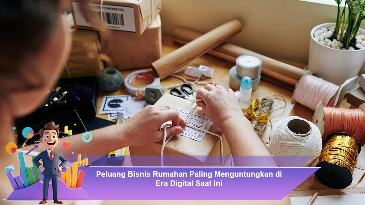 Peluang Bisnis Rumahan Paling Menguntungkan di Era Digital Saat Ini