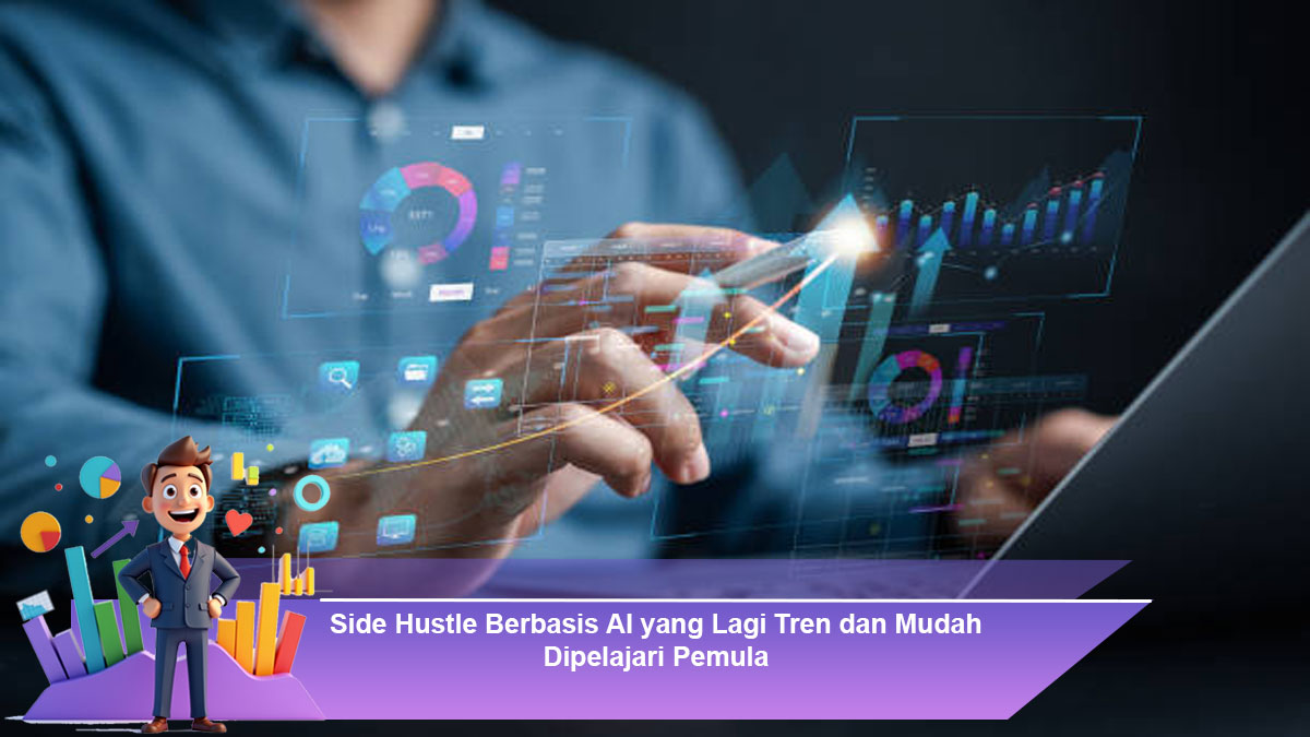 Side Hustle Berbasis AI yang Lagi Tren dan Mudah Dipelajari Pemula